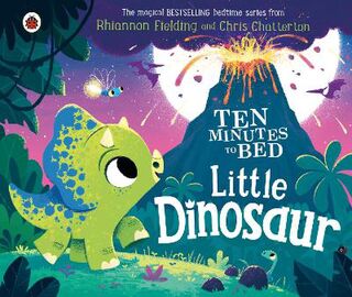 Ten Minutes to Bed #: Ten Minutes to Bed: Little Dinosaur