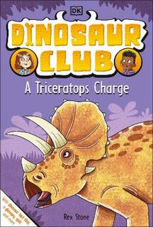 Dinosaur Club #: Dinosaur Club: A Triceratops Charge