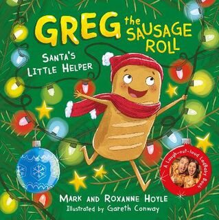 Greg the Sausage Roll #: Greg the Sausage Roll: Santa's Little Helper