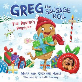 Greg the Sausage Roll #: Greg the Sausage Roll: The Perfect Present