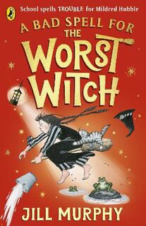Worst Witch: A Bad Spell for the Worst Witch