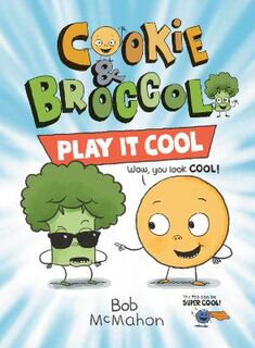 Cookie & Broccoli: Play It Cool (Graphic Novel)