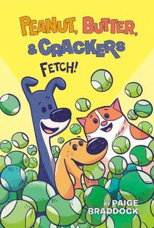 Peanut, Butter, and Crackers #: Fetch!