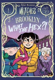 Witches of Brooklyn: What the Hex?! (Graphic Novel)