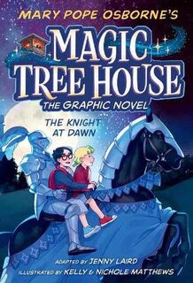 Magic Tree House (GN): The Knight at Dawn (Graphic Novel)