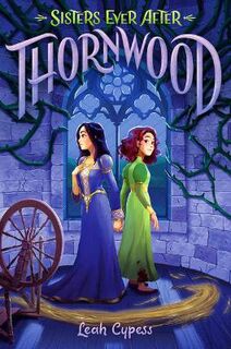 Sisters Ever After #01: Thornwood