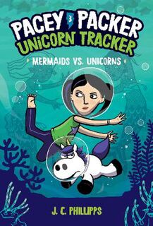 Pacey Packer, Unicorn Tracker #03: Mermaids vs. Unicorns (Graphic Novel)