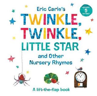 Eric Carle's Twinkle, Twinkle, Little Star and Other Nursery Rhymes (Lift-the-Flap)