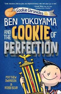Cookie Chronicles #03: Ben Yokoyama and the Cookie of Perfection