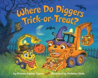 Where Do... #: Where Do Diggers Trick-or-Treat?