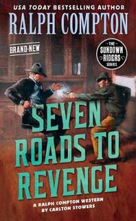 Ralph Compton Novels #: Seven Roads To Revenge