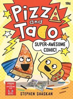 Pizza and Taco: Super-Awesome Comic! (Graphic Novel)