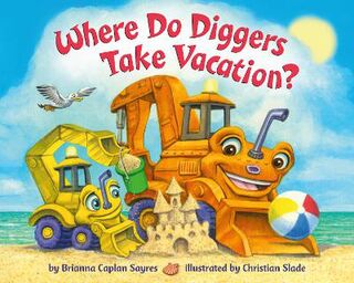Where Do... #: Where Do Diggers Take Vacation?