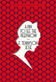British Library Women Writers #13: A Pin to See the Peepshow