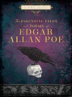 Chartwell Classics #: The Essential Tales and Poems of Edgar Allan Poe