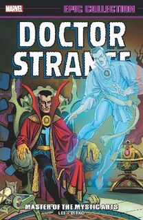 Doctor Strange Epic Collection: Master Of The Mystic Arts (Graphic Novel)
