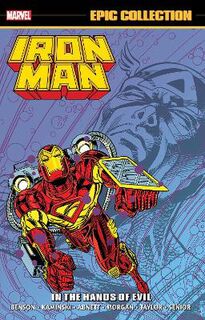 Iron Man Epic Collection: In The Hands Of Evil (Graphic Novel)