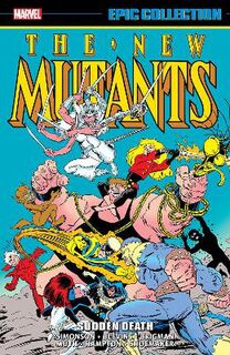 New Mutants Epic Collection: Sudden Death (Graphic Novel)