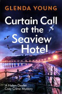Helen Dexter #02: Curtain Call at the Seaview Hotel