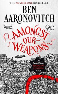 Rivers of London #09: Amongst Our Weapons