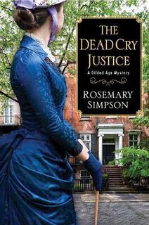 Gilded Age Mystery #06: The Dead Cry Justice