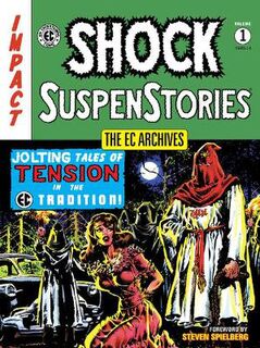 Ec Archives: Shock Suspenstories Volume 1 (Graphic Novel)