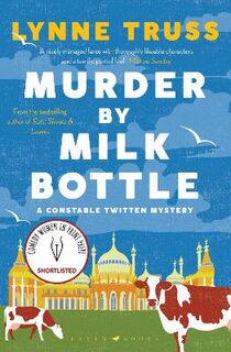 Constable Twitten Mystery #03: Murder by Milk Bottle