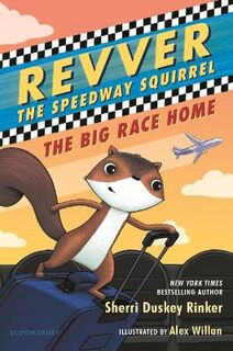 Revver the Speedway Squirrel #02: Revver the Speedway Squirrel: The Big Race Home