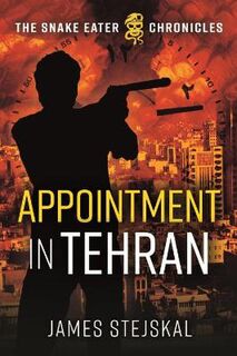 Snake Eater Chronicles #02: Appointment in Tehran