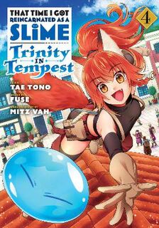 That Time I Got Reincarnated as a Slime #04: That Time I Got Reincarnated as a Slime: Trinity in Tempest Vol. 04 (Manga Graphic Novel)