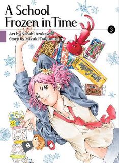 School Frozen In Time #: A School Frozen In Time, Volume 3 (Graphic Novel)