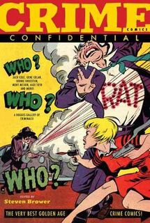 Crime Comics Confidential: The Best Golden Age Crime Comics (Graphic Novel)