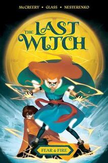 The Last Witch: Fear & Fire (Graphic Novel)