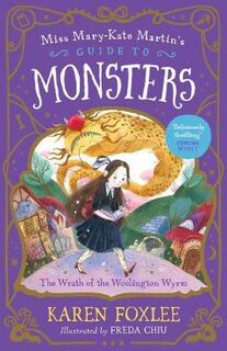 Miss Mary-Kate Martin's Guide to Monsters #01: The Wrath of the Woolington Wyrm
