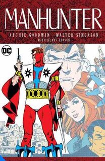 Manhunter By Archie Goodwin And Walter Simonson  (Deluxe Edition)