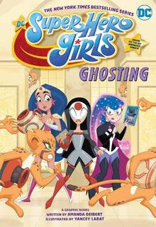 DC Super Hero Girls: Ghosting (Graphic Novel)