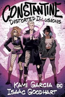 Constantine: Distorted Illusions (Graphic Novel)
