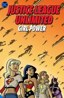 Justice League Unlimited: Girl Power (Graphic Novel)