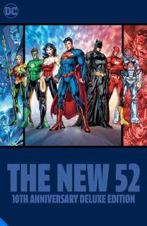 DC Comics: The New 52 (Graphic Novel) (10th Anniversary Deluxe Edition)