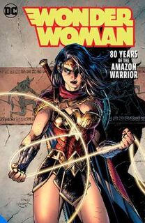 Wonder Woman: 80 Years of the Amazon Warrior (Graphic Novel)