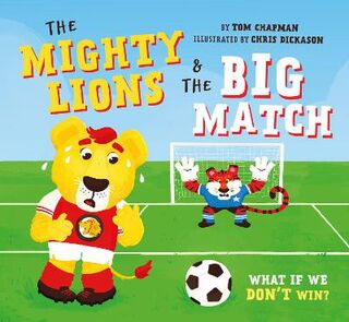 The Mighty Lions & the Big Match