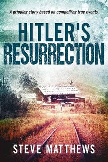 Nazi Trilogy #03: Hitler's Resurrection