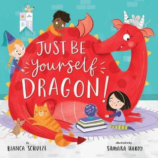 Clever Storytime #: Just Be Yourself, Dragon!