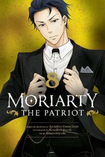 Moriarty the Patriot #08: Moriarty the Patriot, Vol. 8 (Graphic Novel)