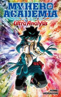 My Hero Academia: Ultra Analysis-The Official Character Guide (Graphic Novel)