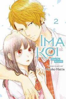 Ima Koi: Now I'm in Love, Vol. 2 (Graphic Novel)