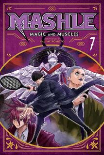 Mashle: Magic and Muscles #07: Mashle: Magic and Muscles, Vol. 7 (Graphic Novel)
