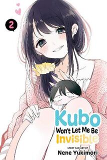 Kubo Won't Let Me Be Invisible #02: Kubo Won't Let Me Be Invisible, Vol. 2 (Graphic Novel)