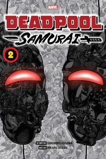 Deadpool: Samurai Volume 02 (Graphic Novel)