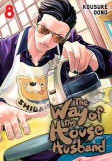 Way of the Househusband #08: The Way of the Househusband, Vol. 8 (Graphic Novel)